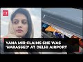 Yana Mir of 'I am not Malala' fame complains of heavy handedness by Delhi airport security staff