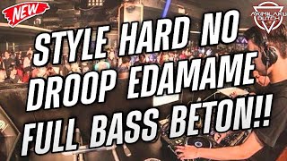 STYLE HARD NO DROPP!! DJ EDAMAME FULL BASS BETON DJ JUNGLE DUTCH TERBARU 2022