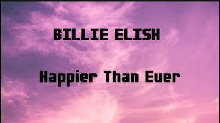 Billie Elish - Happier Than Ever (Lyrics)