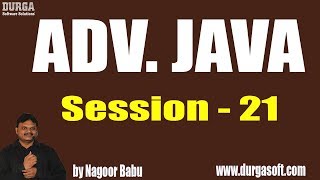 ADV. JAVA Tutorials || Session - 21 || by Mr. Nagoor Babu On 06-06-2019