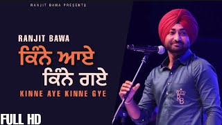 Kinne Aye Kinne Gye (Full Song) Ranjit Bawa | Latest Punjabi Song 2020