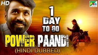 Power Paandi (Dum Lagade Aaj) 1 Day To Go | Full Hindi Dubbed Movie | Dhanush, Rajkiran, Madonna