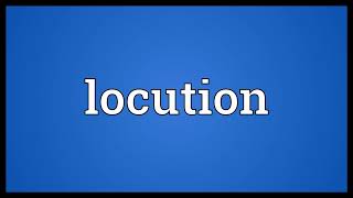 Locution Meaning