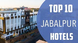 Top 10 Best Hotels to Visit in Jabalpur | India - English