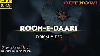 ROOH-E- DAARI | SANA SULTAN KHAN | FULL SONG LYRICS | ALTAMASH FARIDI | FARAZ CREATION