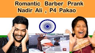 Indian Reaction on Nadir Ali Prank | Romantic Barber Prank | P4 Pakao | Swaggy d