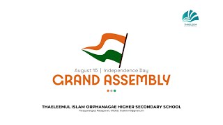 Highlights | GRAND ASSEMBLY @Thaeleem Campus | August 15 Independence Day