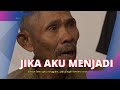 Ungkap Kesedihan Pak Tamrin Yang Rindu Dengan Orang Tua | JIKA AKU MENJADI (9/9/23) P2