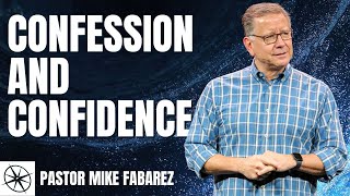 Confession and Confidence (Psalm 51) | Pastor Mike Fabarez