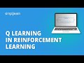 Q Learning In Reinforcement Learning | Q Learning Example | Machine Learning Tutorial | Simplilearn