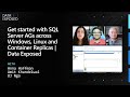 Get started with SQL Server AGs across Windows, Linux and Container Replicas | Data Exposed