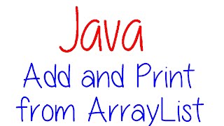 Java Programming: Arraylist - Add Elements and Print List (Win 10)