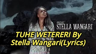 Tuhe Wetereri By Stella Wangari// Lyrics Video