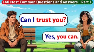 English Conversation Practice - 140 Most Common Questions and Answers - Part 1