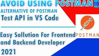 Avoid using postman, use vs code to test API. Use Thunder Client plugin for API testing.