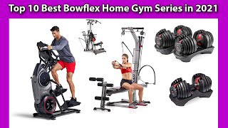 Top 10 Best Bowflex Home Gym Series in 2021