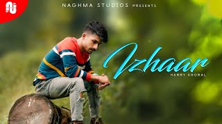 IZHAAR - Harry Khoral | New Punjabi songs 2020 | Sad Song | Naghma Studios