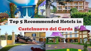 Top 5 Recommended Hotels In Castelnuovo del Garda | Best Hotels In Castelnuovo del Garda