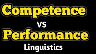 Competence and Performance | Competence vs performance | Competence and performa
