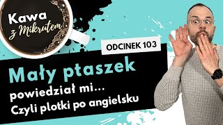 Jak plotkować po angielsku - mów lepiej dzięki tym 10 zwrotom! - Kawa z Mikrutem, odc. 103