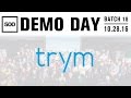 [500 STARTUPS DEMO DAY 2016] BATCH 18, Trym