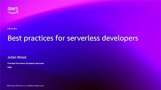 AWS re:Invent 2025 - Best practices for serverless developers (CNS403)