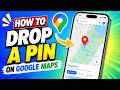 How to Drop a Pin on Google Maps (2026 Method)