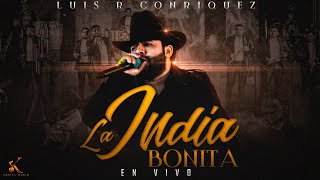 Luis R Conriquez - La India Bonita  [En Vivo 2023]