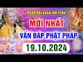 (Mới nhất) Vấn Đáp Phật Pháp - Pháp Hội Quán Âm Ngày 19/10/2024 │ Thầy Thích Đạo Thịnh