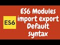 21. ES6 Modules. Different ways of using import/export, Default syntax in the code. ES6 | ES2015