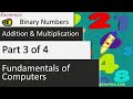 Binary Numbers (Binary Addition and Multiplication) Part 3 of 4: Fundamentals of Computers
