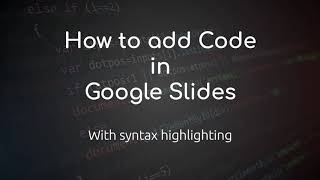 How to add code to Google Slides with Syntax Highlight