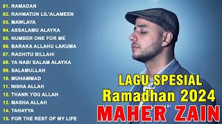 Spesial Menyambut Ramadhan 2024 🎼 Maher Zain Full Album 2024 🎼 Playlist Lagu Rhamadan