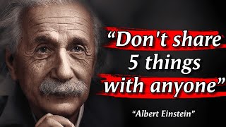 5 Things You Should Never Share with Anyone | Albert Einstein Quotes | Quotes | Einstein| onlyquotes