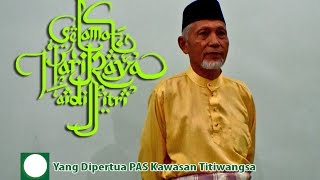 Ucapan Salam Aidil Fitri - YDP Pas Kawasan Titiwangsa - Mejar (B) Ustaz Abdullah