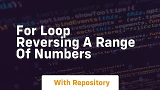 for loop reversing a range of numbers