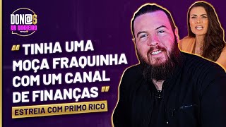 [ESTREIA] COMO O PRIMO FICOU RICO? EP 1 - Don@s do dinheiro COM THIAGO NIGRO E NATH ARCURI