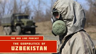 The Geopolitics of Uzbekistan (and the Island of Anthrax) - The Red Line Podcast