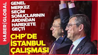Sonuçlar Gelirken CHP'de İstanbul Çalışması! Özgür Özel'den Ekrem İmamoğlu'na Özel Plan