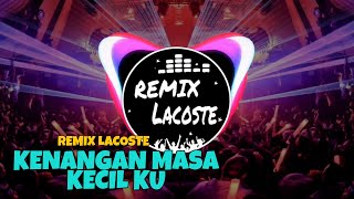 Download Lagu VIRAL DUGEM 2020 KENANGAN MASA KECIL KU... MP3 Gratis