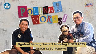 SERUNYA NGOBROL BARENG JUARA 3 MONOLOG FLS2N 2023 | POLING - Podcast Keliling #4