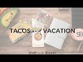 Tacos and Vacation 🌮🌴