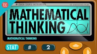 Mathematical Thinking: Crash Course Statistics #2