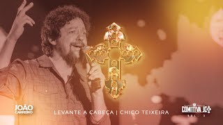 João Carreiro, Comitiva JC, Chico Teixeira - Levante A Cabeça (Comitiva JC, Vol. 3)