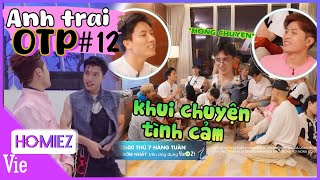 ANH TRAI OTP #12:Gin Tuấn Kiệt khui chuyện tình cảm của các anh trai, HIEUTHUHAI, Anh Tú đỏ mặt ngại