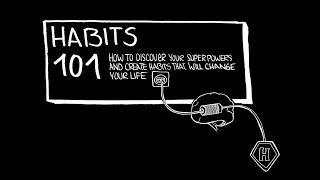 Habits 101: How to Discover Your Super Powers and Create Habits that Will Change Your Life (Intro)