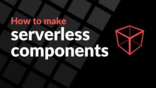 How to make Serverless Components