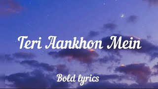 Teri Aankhon mein (Lyrics) - Darshan Raval and Neha kakkar