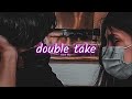 Dhruv - Double Take [Slowed & Reverb]