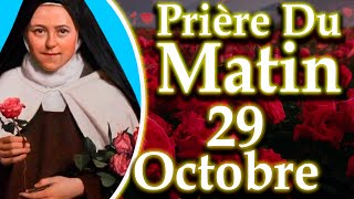 🌹LA PRIÈRE DU MATIN DE SAINTE THÉRÈSE | MARDI 29 OCTOBRE 2024  SAINTE THÉRÈSE DE LISIEUX